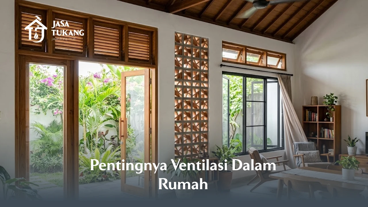Pentingnya Ventilasi Dalam Rumah