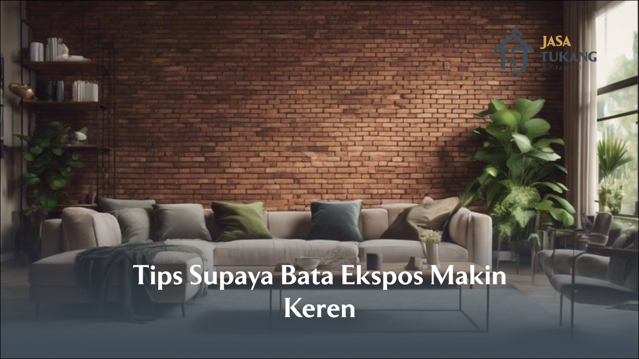 Tips Supaya Bata Ekspos Makin Keren