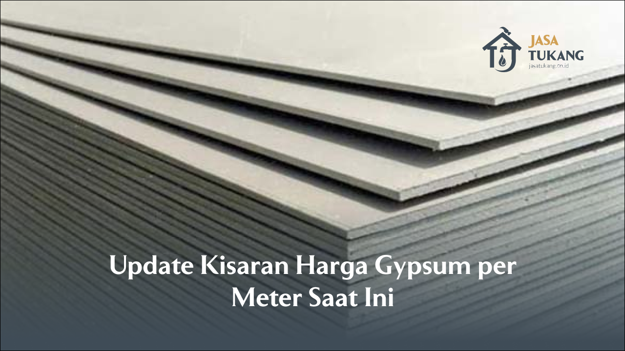 Update Kisaran Harga Gypsum per Meter Saat Ini
