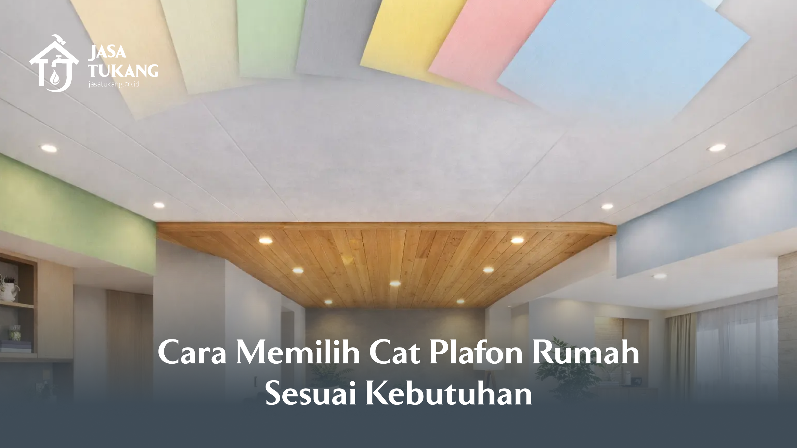 cara_memilih_cat_plafon_rumah_sesuai_kebutuhan