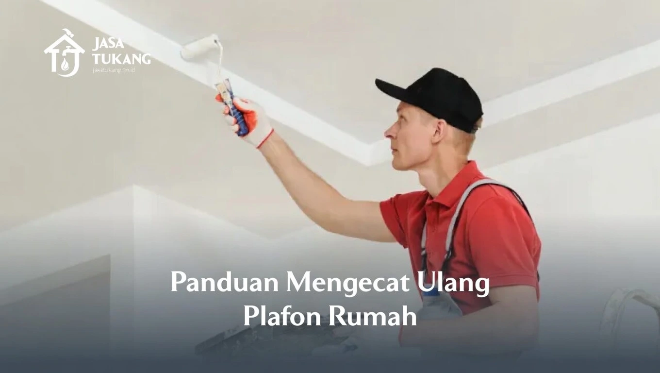 Panduan Mengecat Ulang Plafon Rumah
