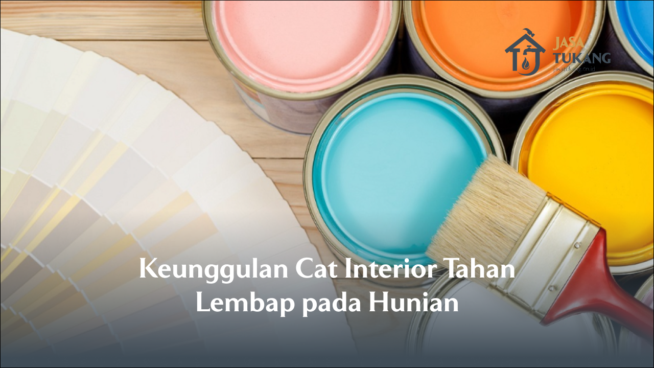 keunggulan_cat_interior_tahan_lembap_pada_hunian