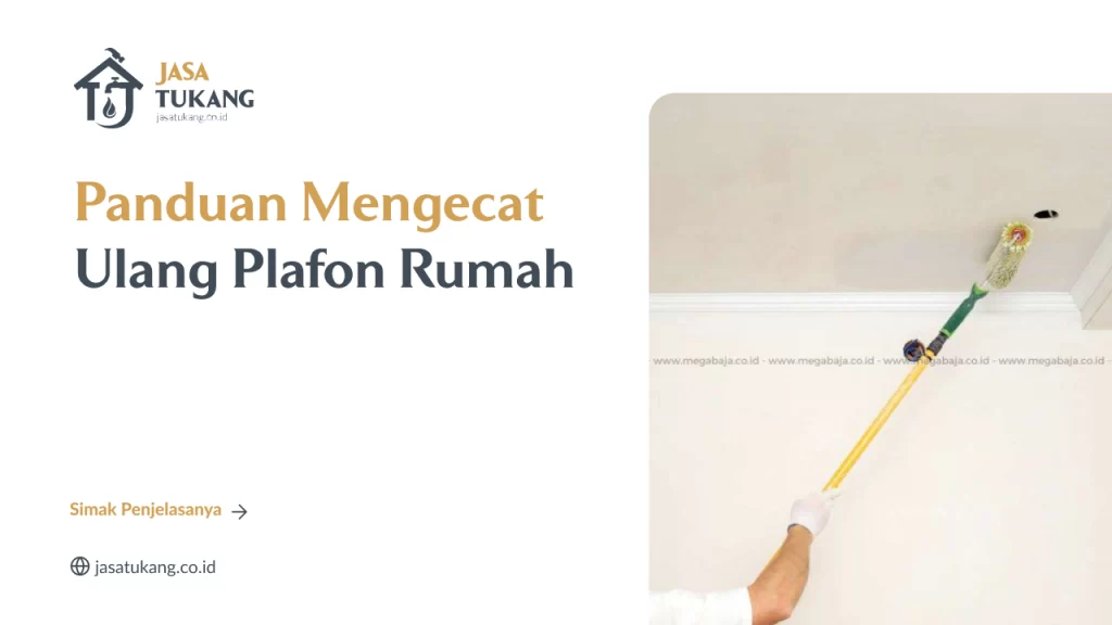 Panduan Mengecat Ulang Plafon Rumah