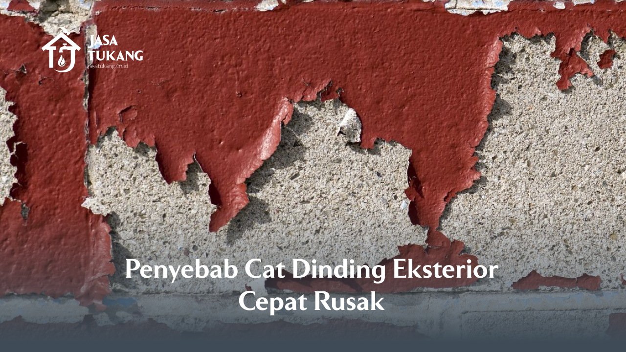 penyebab_cat_dinding_eksterior_cepat_rusak