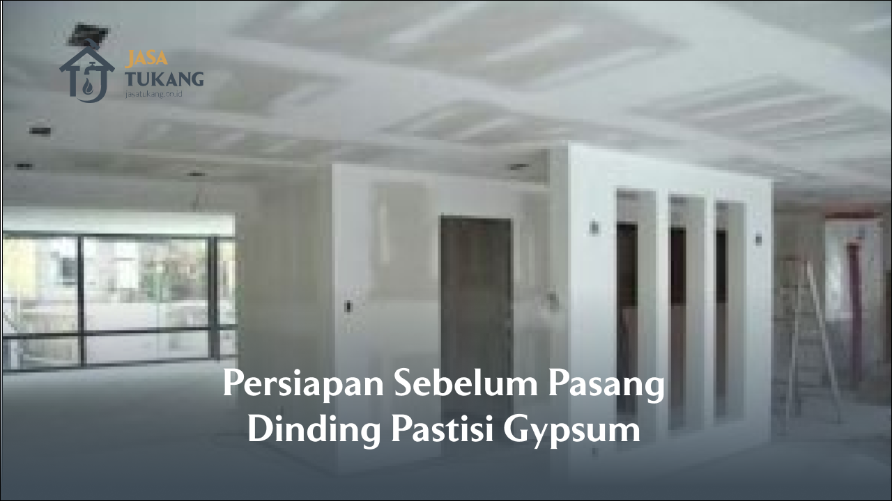 persiapan_sebelum_pasang_dinding_pastisi_gypsum