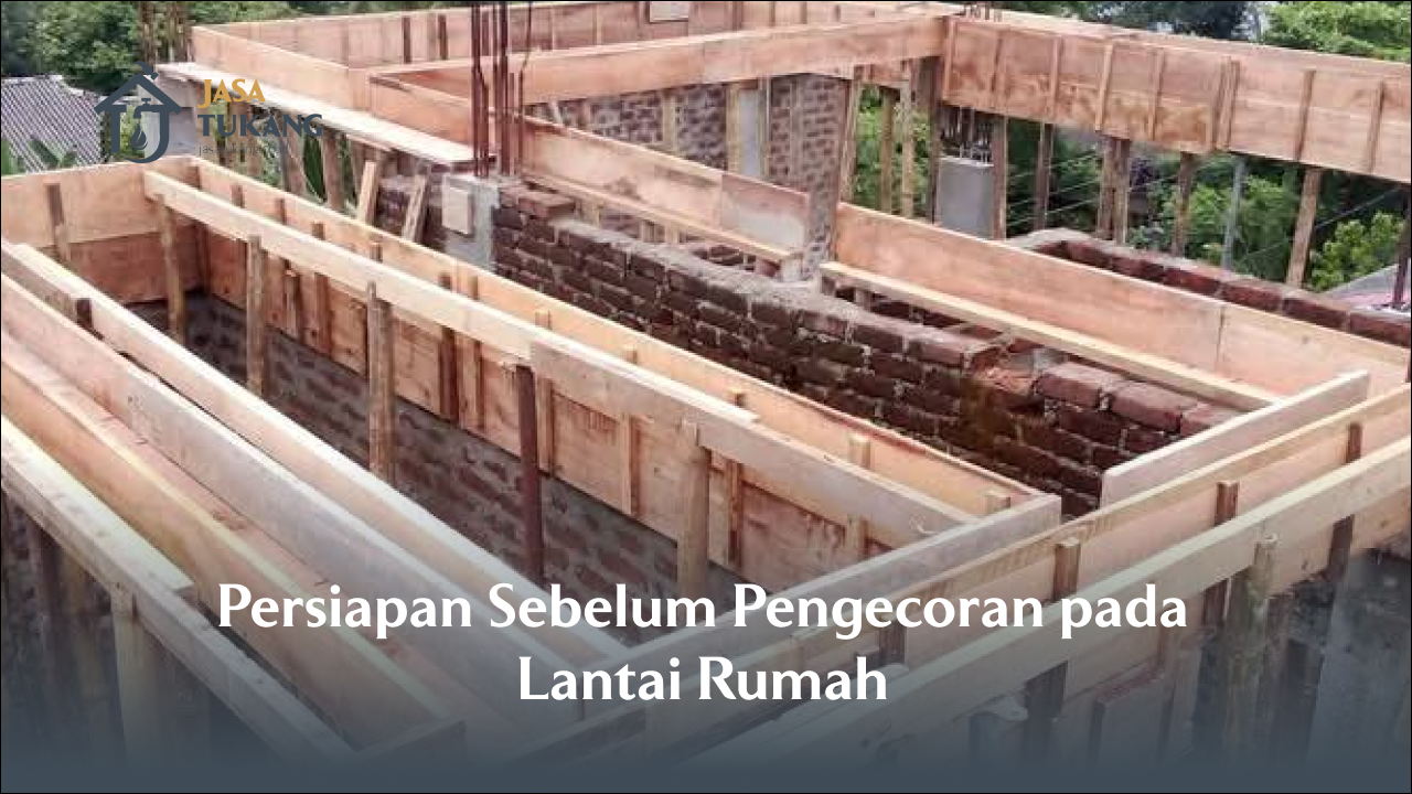 persiapan_sebelum_pengecoran_pada_lantai_rumah