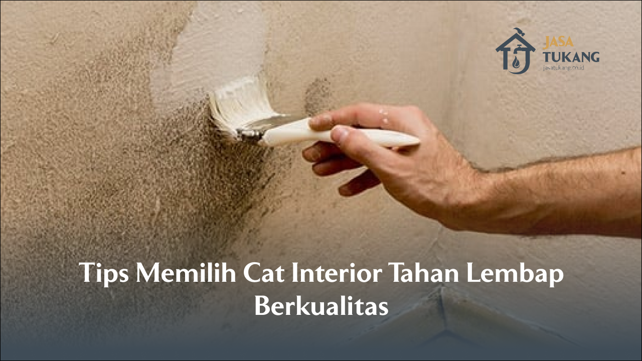 tips_memilih_cat_interior_tahan_lembap_berkualitas