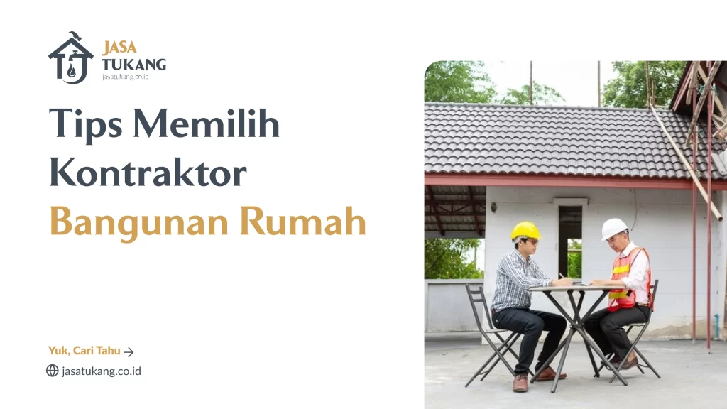 Tips Memilih Kontraktor Bangunan Rumah