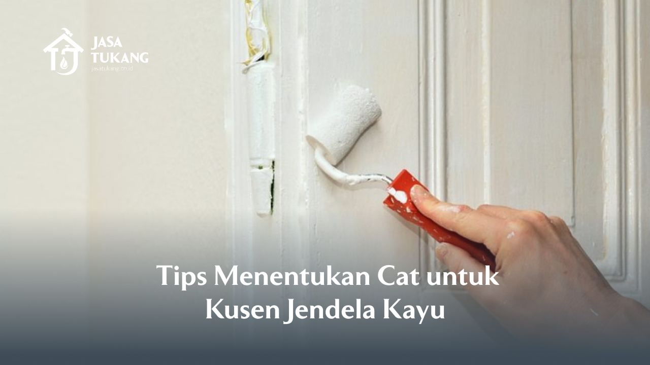 _tips_menentukan_cat_untuk_kusen_jendela_kayu