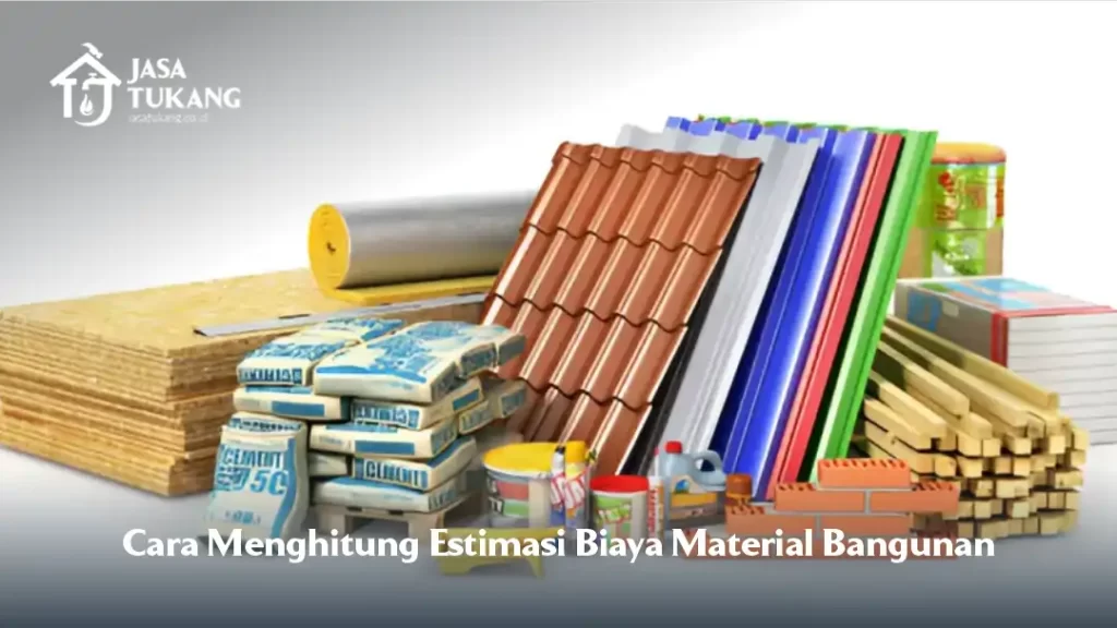 Cara Menghitung Estimasi Biaya Material Bangunan