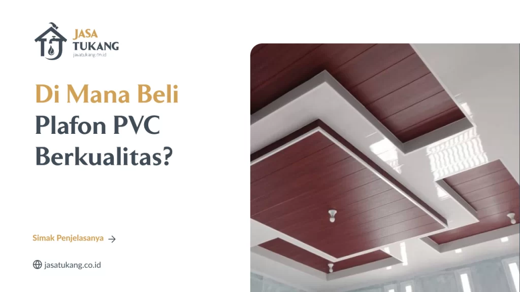 Di Mana Beli Plafon PVC Berkualitas?