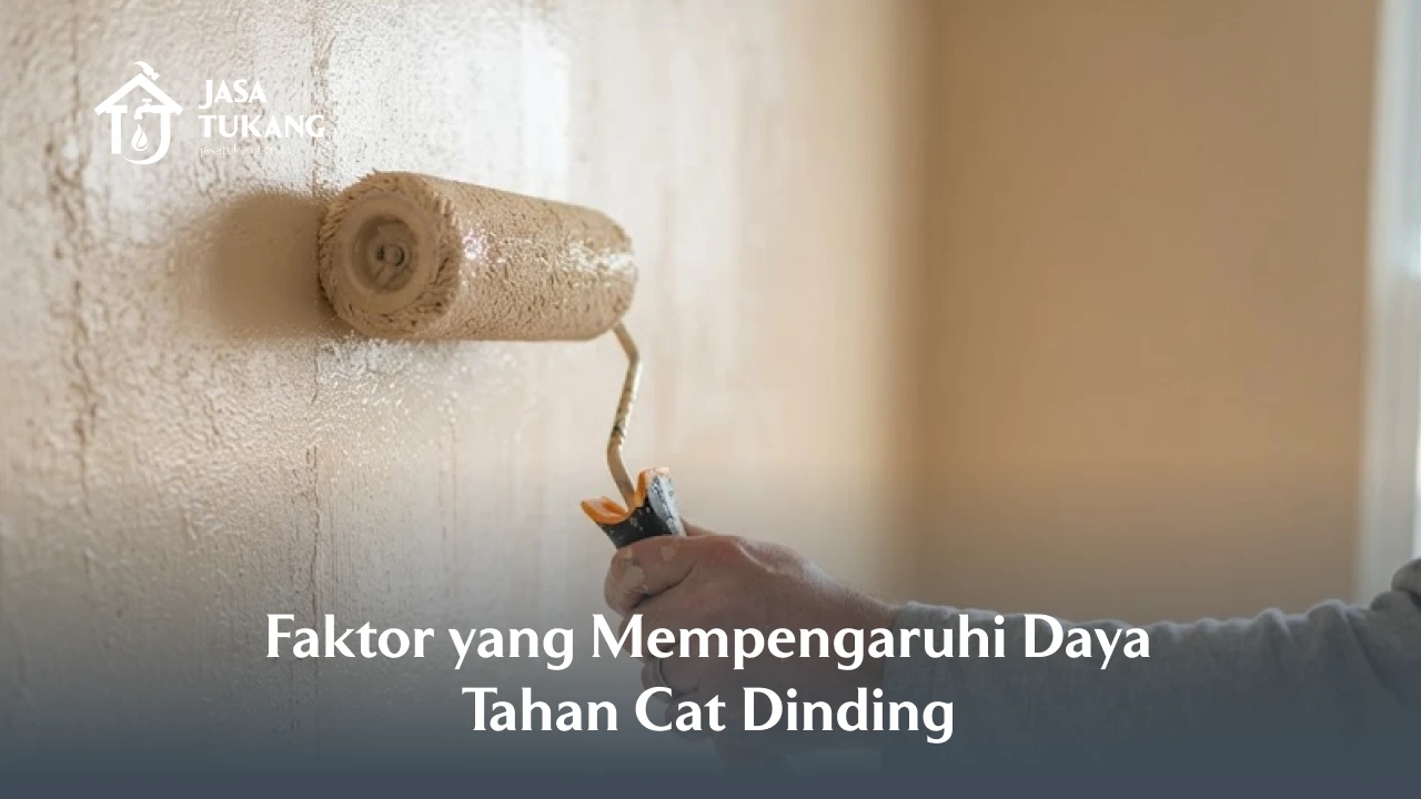 Faktor yang Mempengaruhi Daya Tahan Cat Dinding