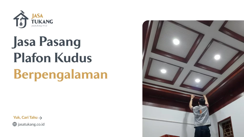 Jasa Pasang Plafon Kudus Berpengalaman
