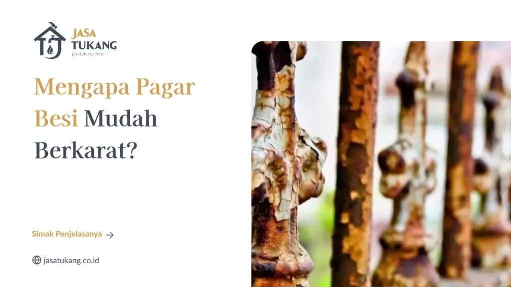 Mengapa Pagar Besi Mudah Berkarat?