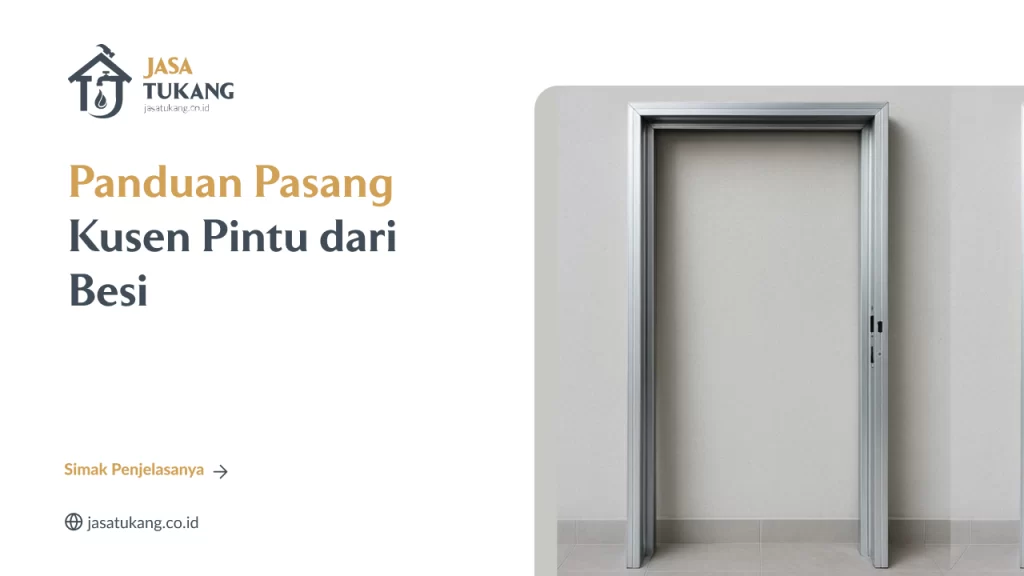 Panduan Pasang Kusen Pintu dari Besi