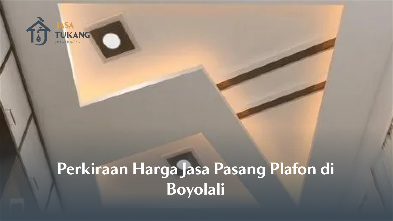 Perkiraan Harga Jasa Pasang Plafon di Boyolali