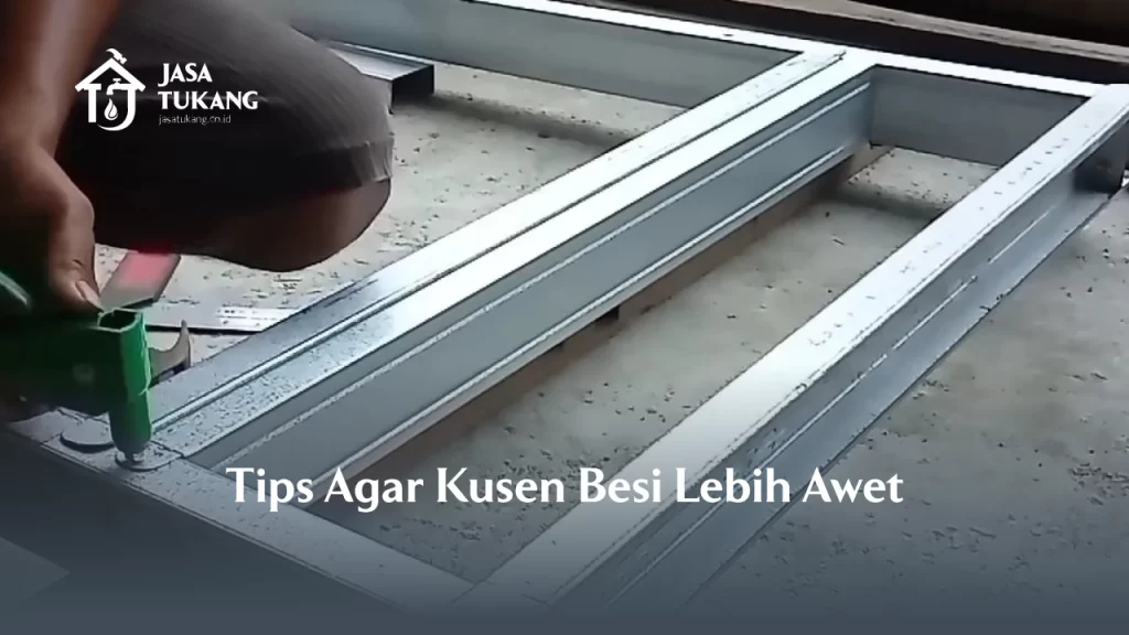 Tips Agar Kusen Besi Lebih Awet