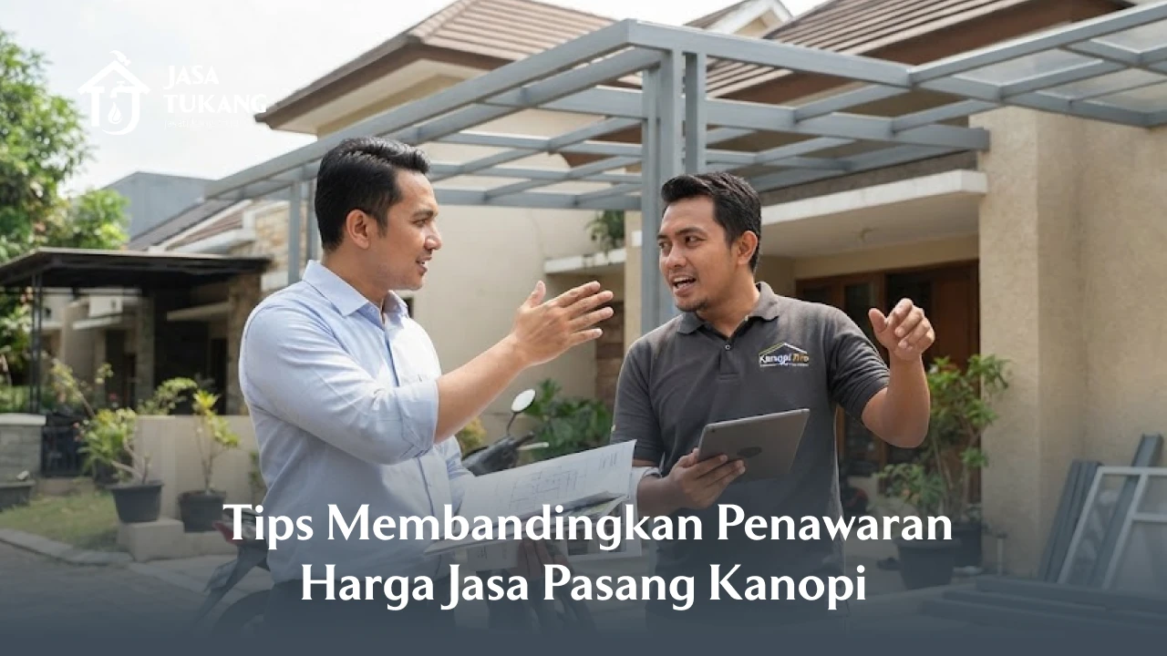 Tips Membandingkan Penawaran Harga Jasa Pasang Kanopi