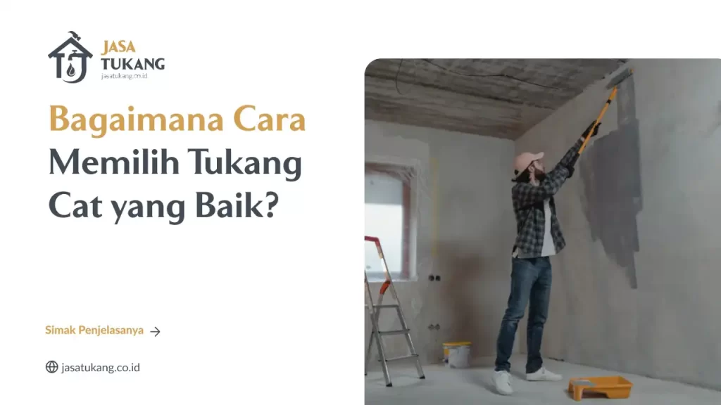 bagaimana_cara_memilih_tukang_cat_yang_baik_