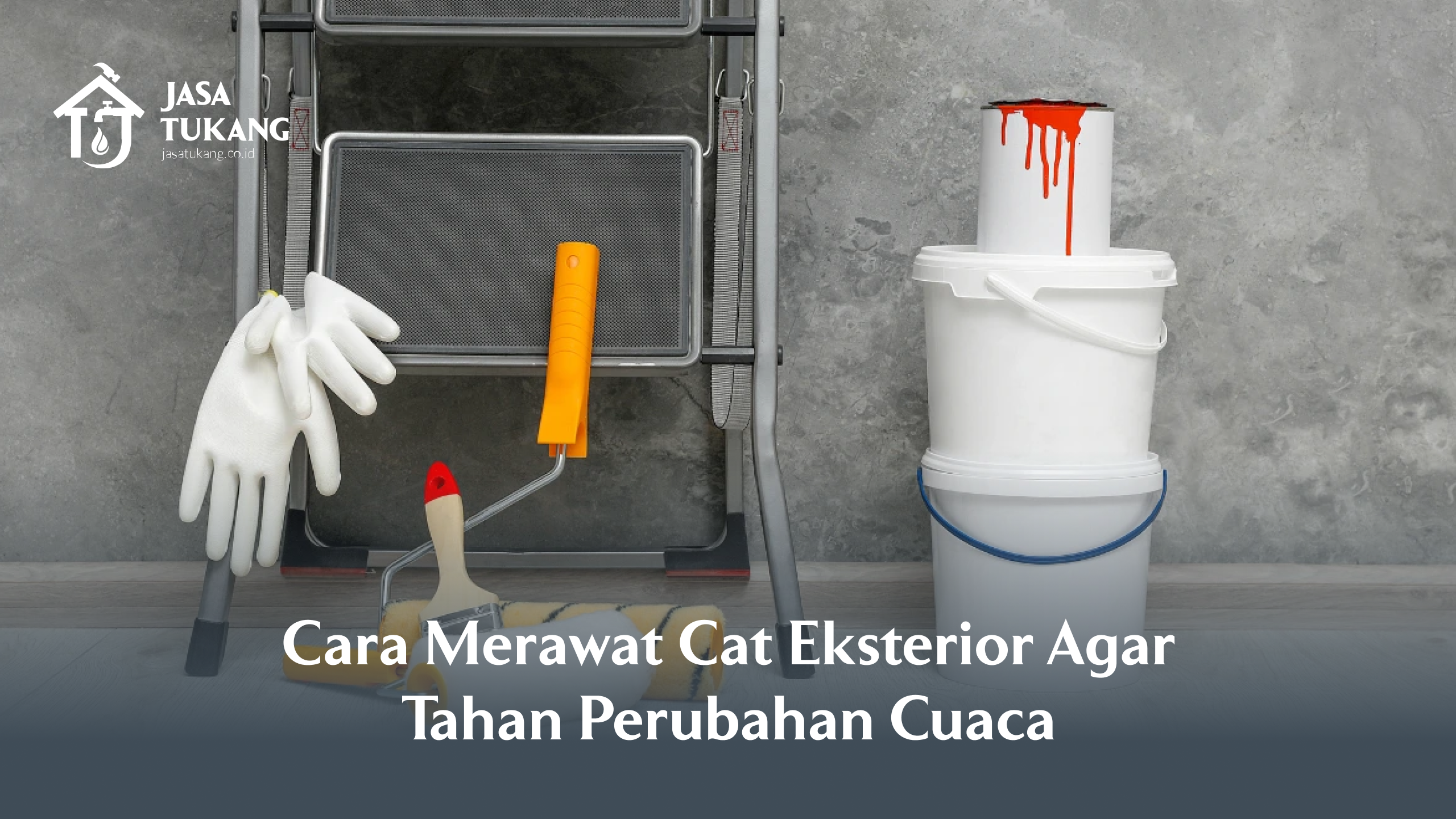 Cara Merawat Cat Eksterior agar Tahan Perubahan Cuaca