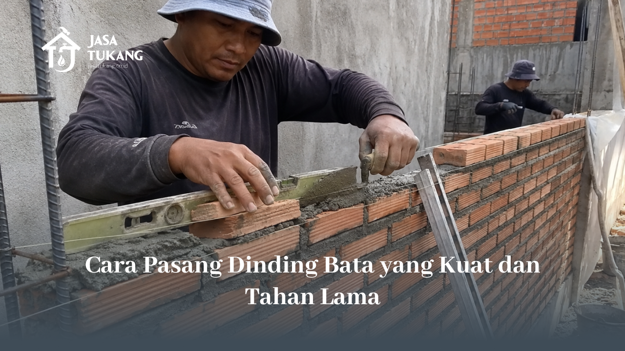 cara_pasang_dinding_bata_yang_kuat_dan_tahan_lama