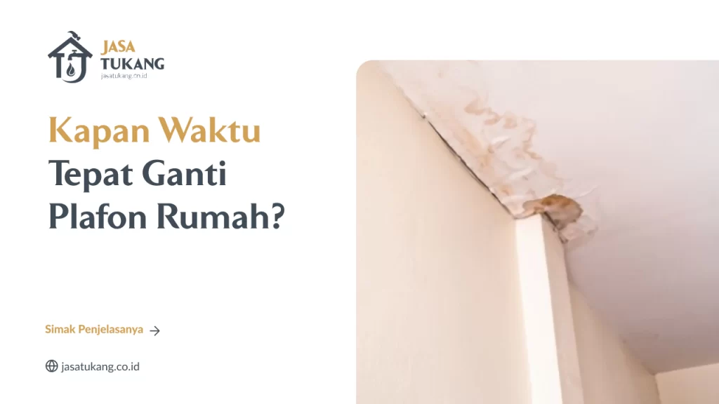 kapan_waktu_tepat_ganti_plafon_rumah_