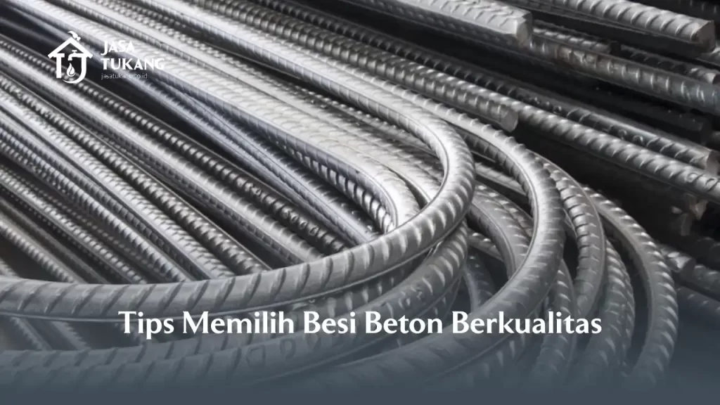 Tips Memilih Besi Beton Berkualitas