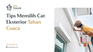 Tips Memilih Cat Eksterior Tahan Cuaca