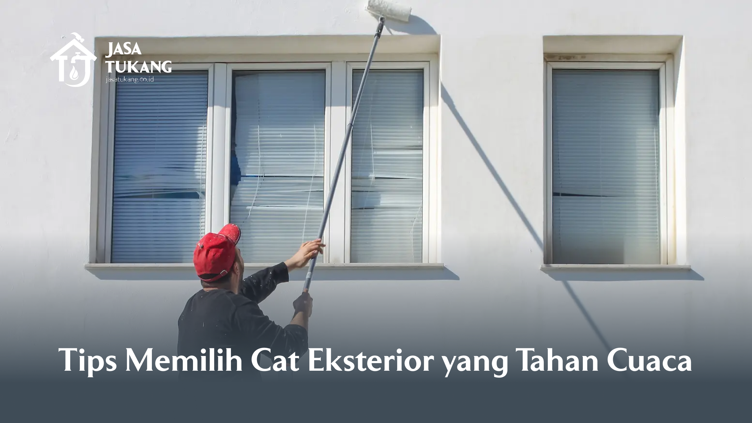 Tips Memilih Cat Eksterior yang Tahan Cuaca