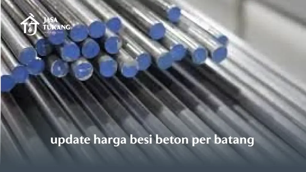 Update Harga Besi Beton Per Batang