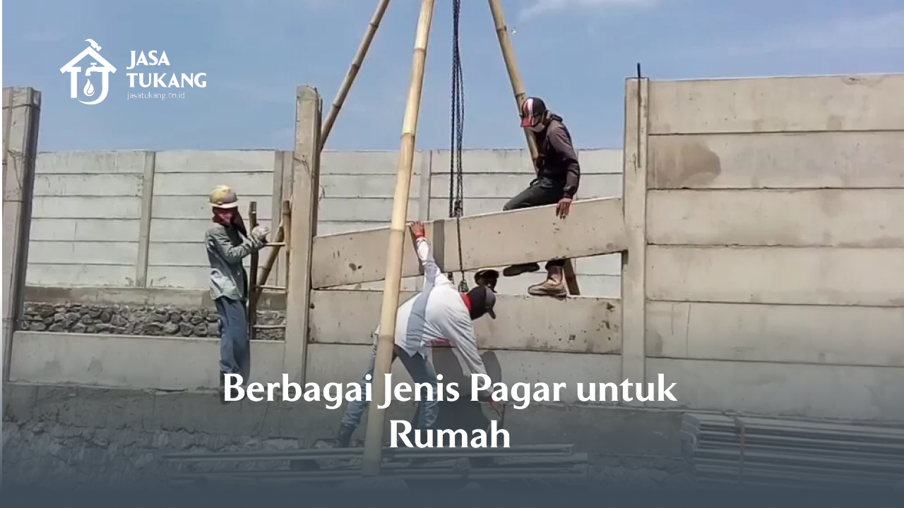 Berbagai Jenis Pagar untuk Rumah