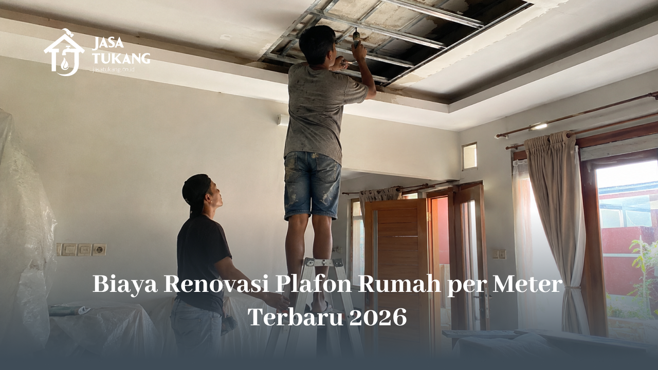 Biaya Renovasi Plafon Rumah per Meter Terbaru 2026