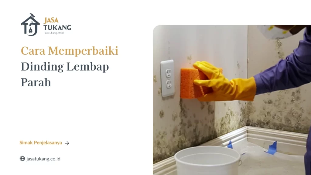 Cara Memperbaiki Dinding Lembap Parah