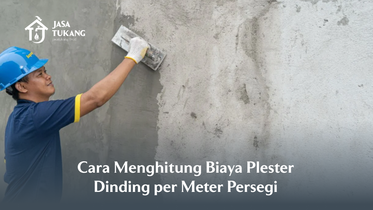 Cara Menghitung Biaya Plester Dinding per Meter Persegi