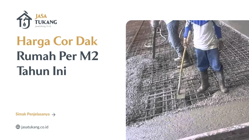Harga Cor Dak Rumah Per M2 Tahun Ini
