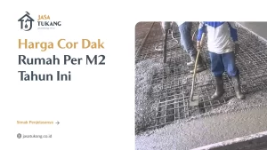 Harga Cor Dak Rumah Per M2 Tahun Ini