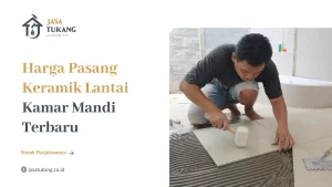 Harga Pasang Keramik Lantai Kamar Mandi Terbaru (2)