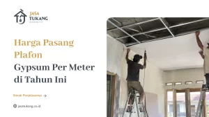 Harga Pasang Plafon Gypsum Per Meter di Tahun Ini