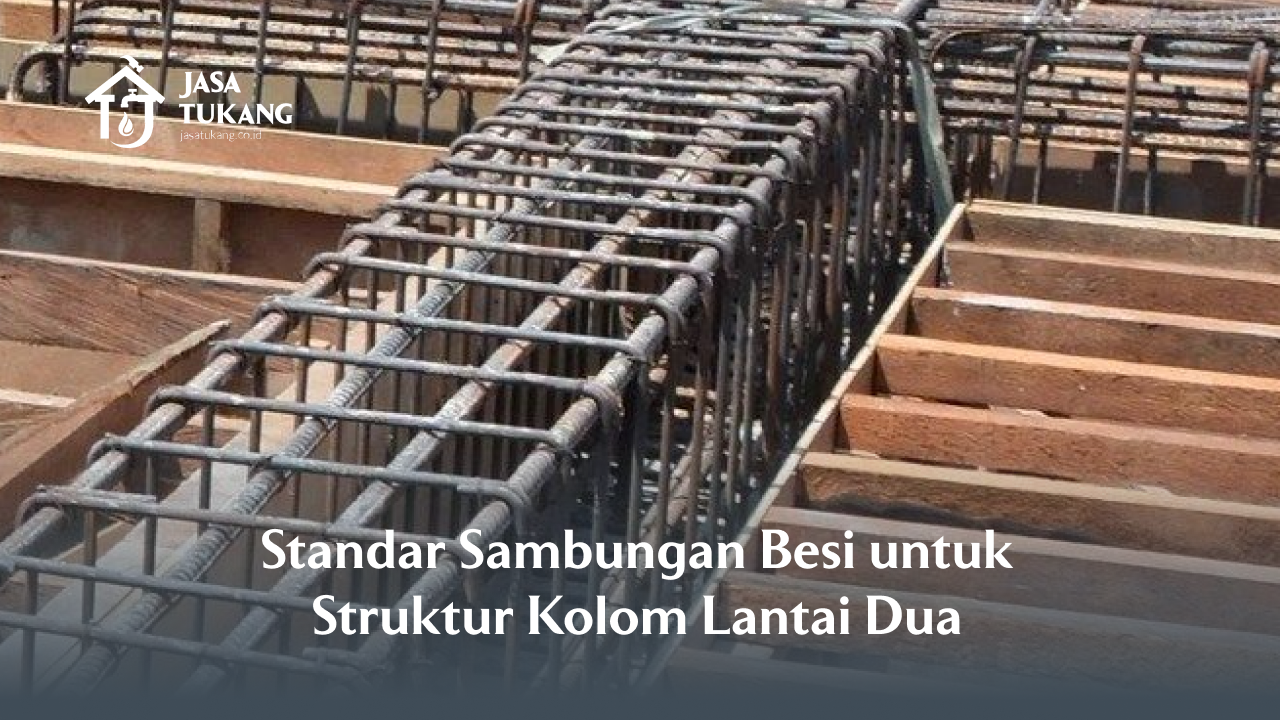 Standar Sambungan Besi untuk Struktur Kolom Lantai Dua