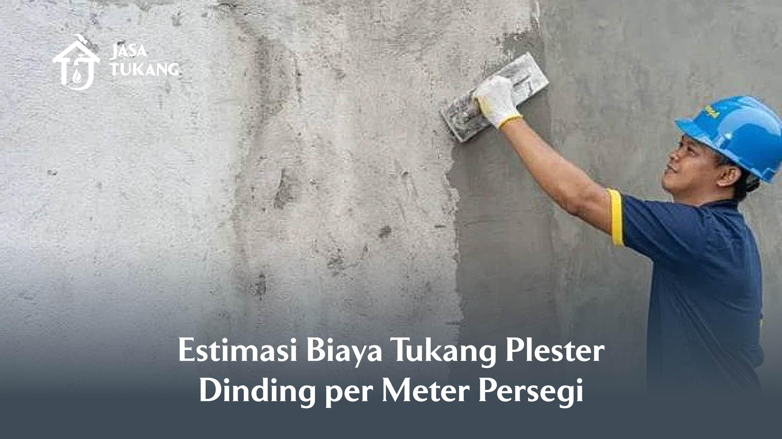 estimasi_biaya_tukang_plester_dinding_per_meter_persegi