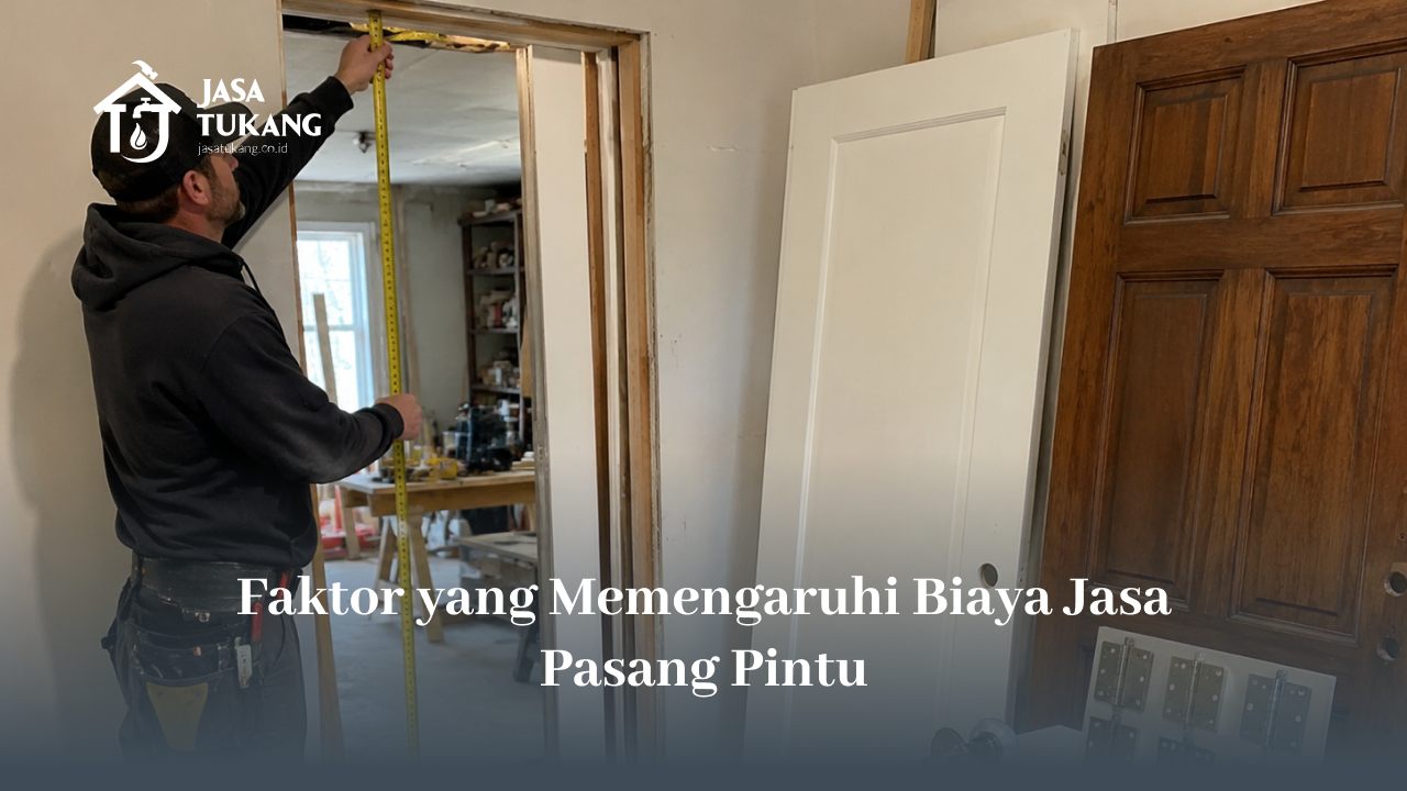 faktor_yang_memengaruhi_biaya_jasa_pasang_pintu