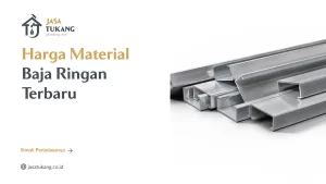 Harga Material Baja Ringan Terbaru