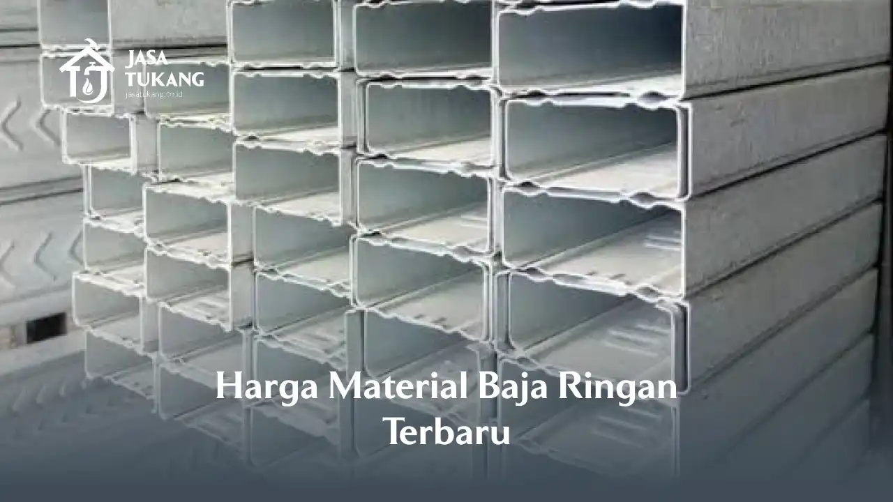 Harga Material Baja Ringan Terbaru