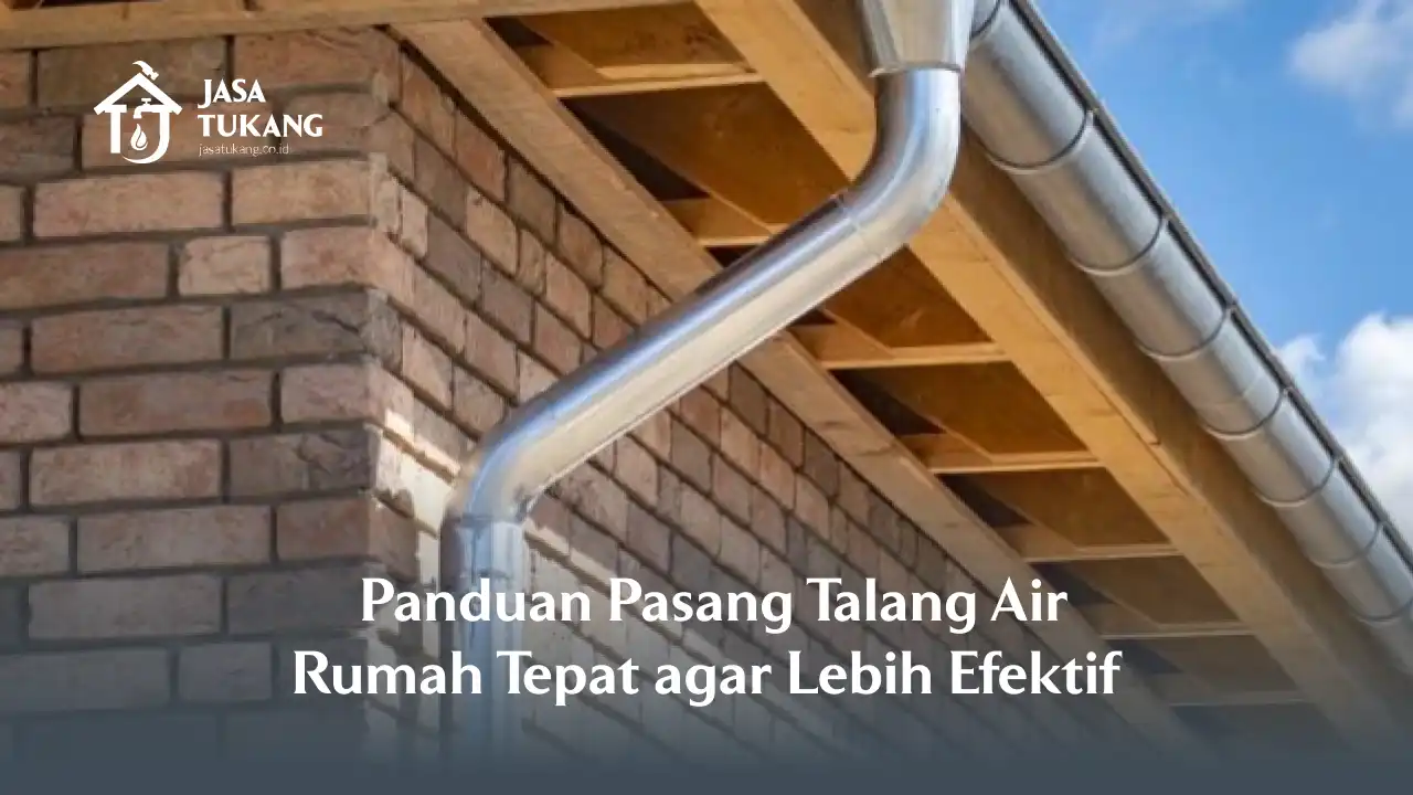 _panduan_pasang_talang_air_rumah_tepat_agar_lebih_efektif