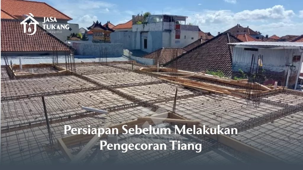 Persiapan Sebelum Melakukan Pengecoran Tiang