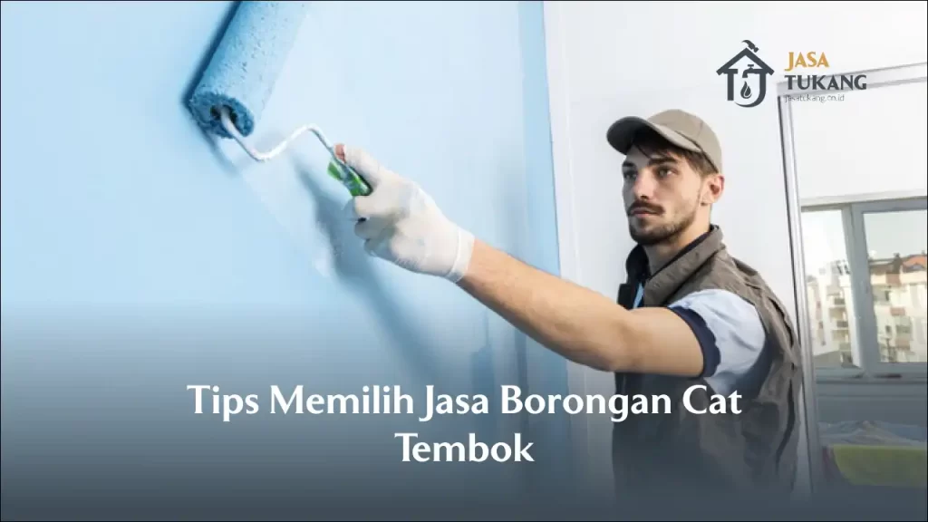 Tips Memilih Jasa Borongan Cat Tembok