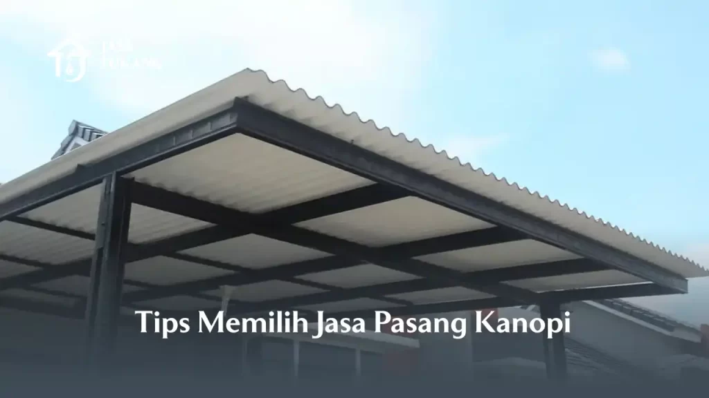 Tips Memilih Jasa Pasang Kanopi