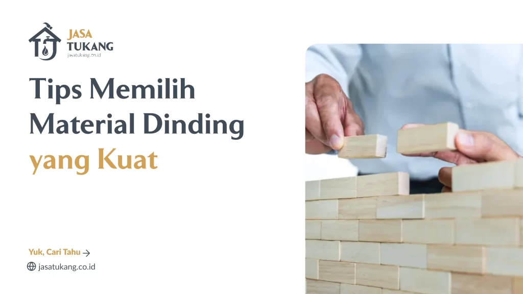 Tips Memilih Material Dinding yang Kuat