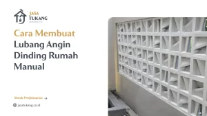 Cara Membuat Lubang Angin Dinding Rumah Manual