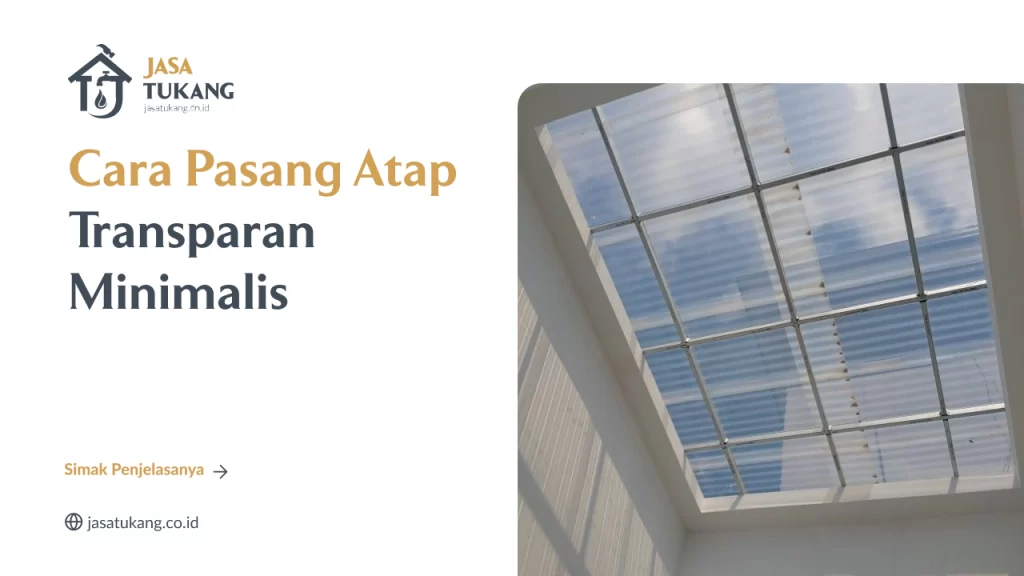 cara_pasang_atap_transparan_minimalis_1x